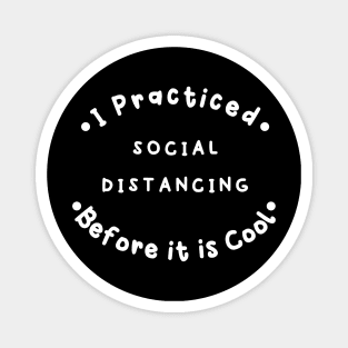 I Practiced Social Distancing Circle - Dark Magnet